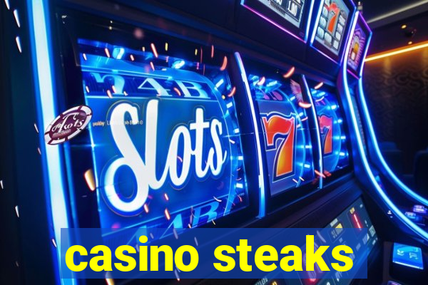 casino steaks