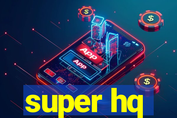 super hq