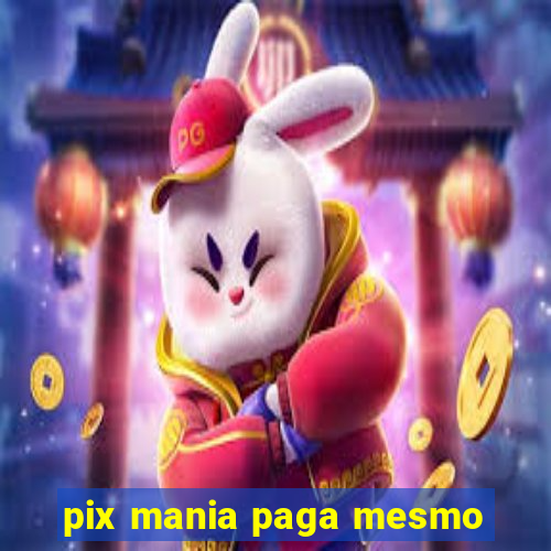 pix mania paga mesmo