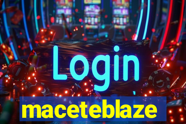 maceteblaze