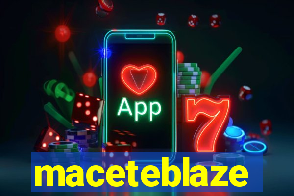 maceteblaze