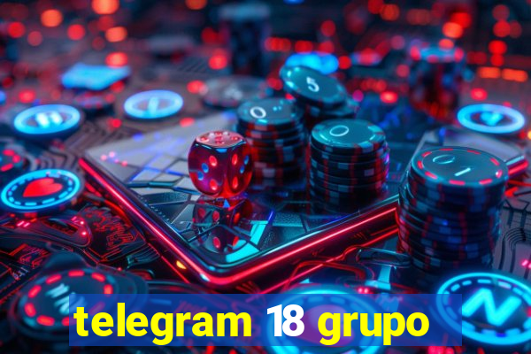 telegram 18 grupo