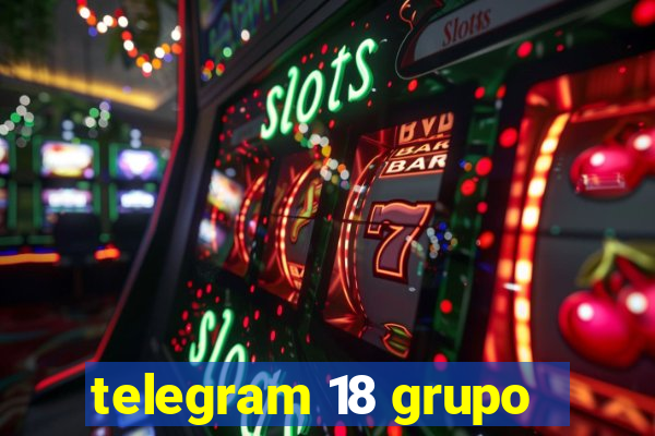 telegram 18 grupo