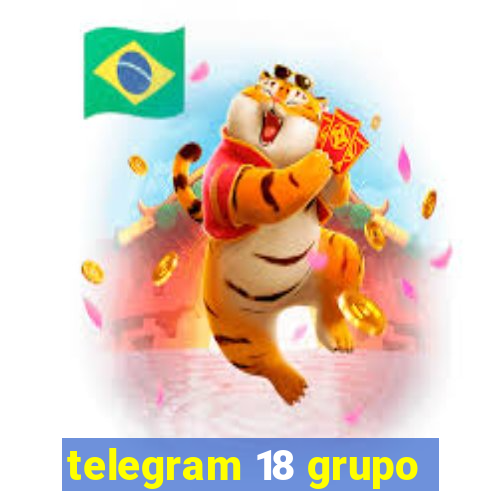 telegram 18 grupo