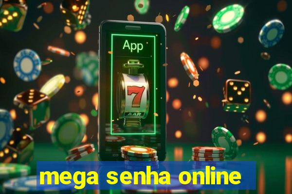 mega senha online