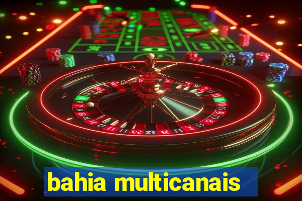 bahia multicanais