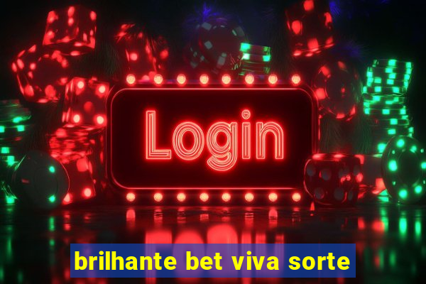 brilhante bet viva sorte