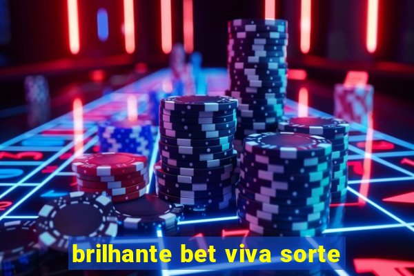 brilhante bet viva sorte