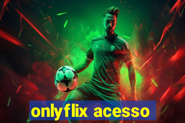 onlyflix acesso