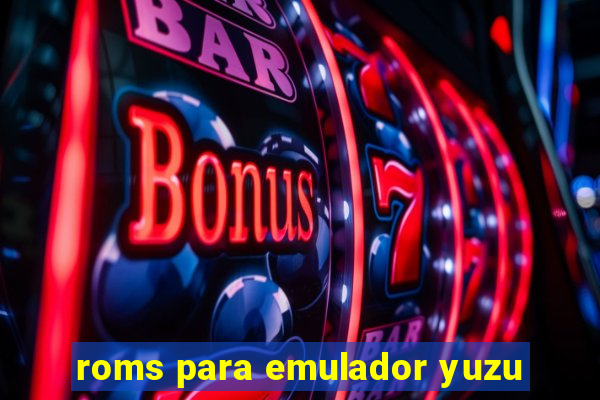 roms para emulador yuzu