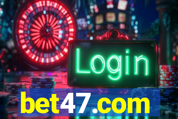 bet47.com