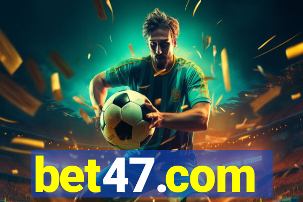 bet47.com