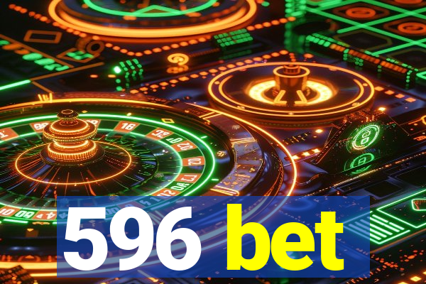 596 bet