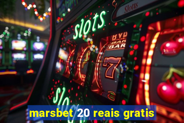 marsbet 20 reais gratis