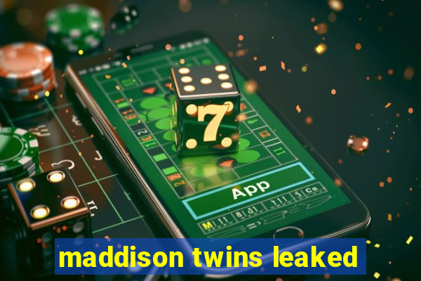 maddison twins leaked