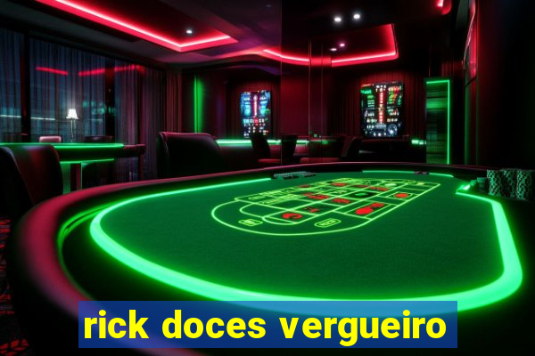 rick doces vergueiro