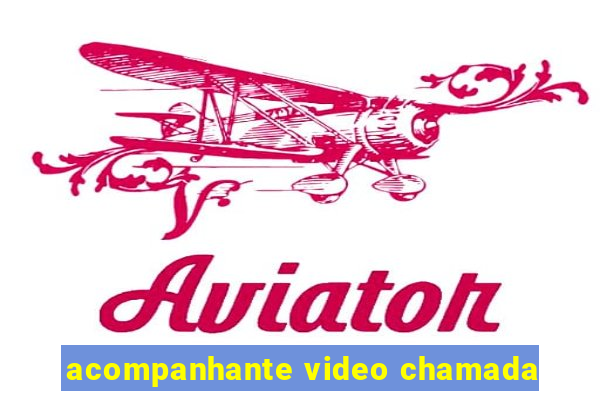 acompanhante video chamada