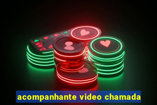 acompanhante video chamada