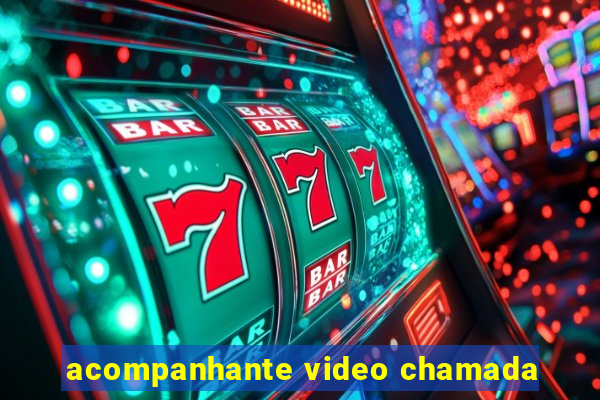 acompanhante video chamada