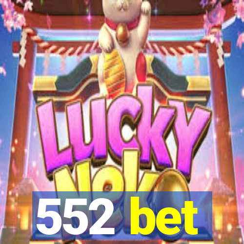 552 bet