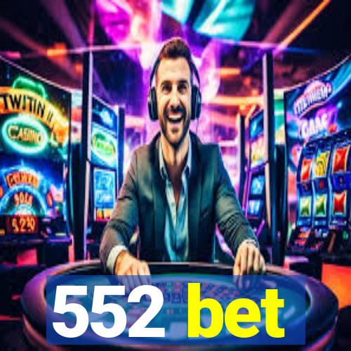 552 bet