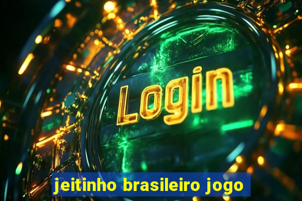 jeitinho brasileiro jogo