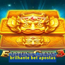 brilhante bet apostas