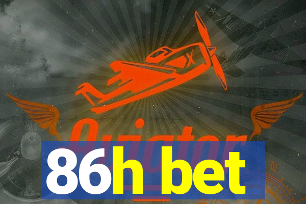 86h bet