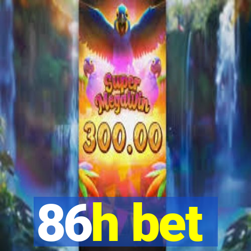 86h bet