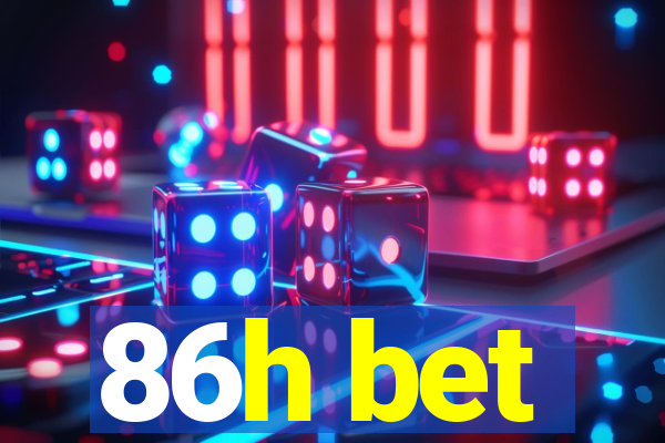 86h bet