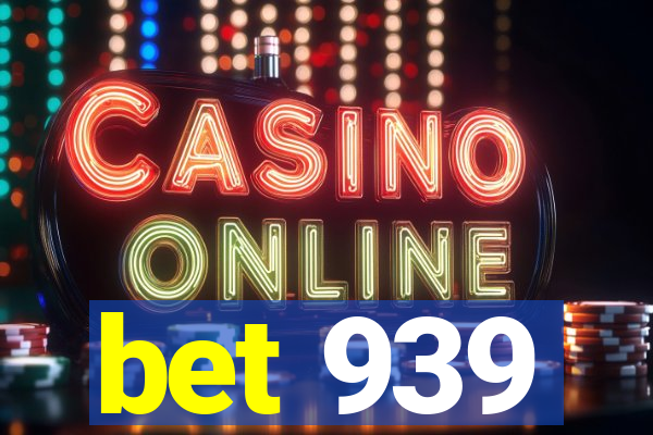 bet 939