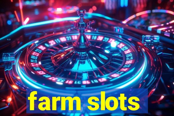 farm slots