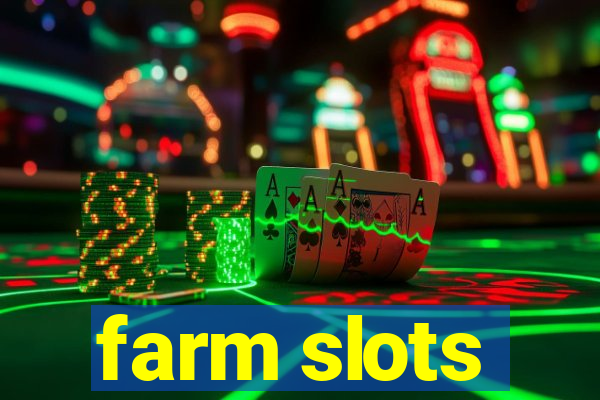 farm slots