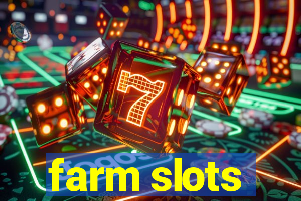 farm slots