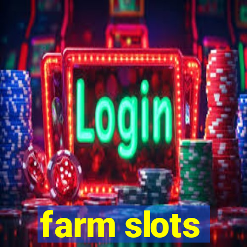 farm slots