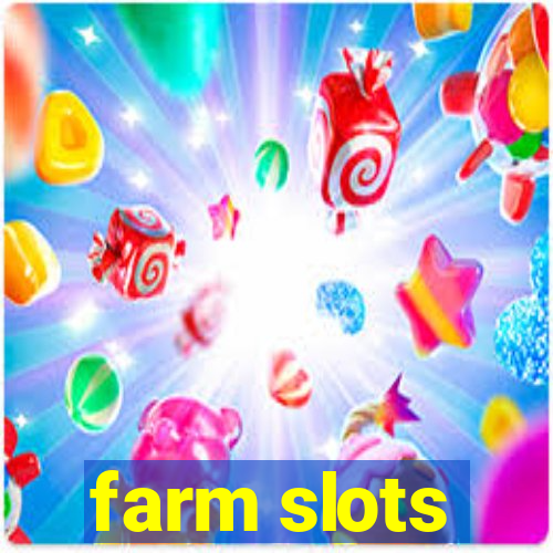 farm slots