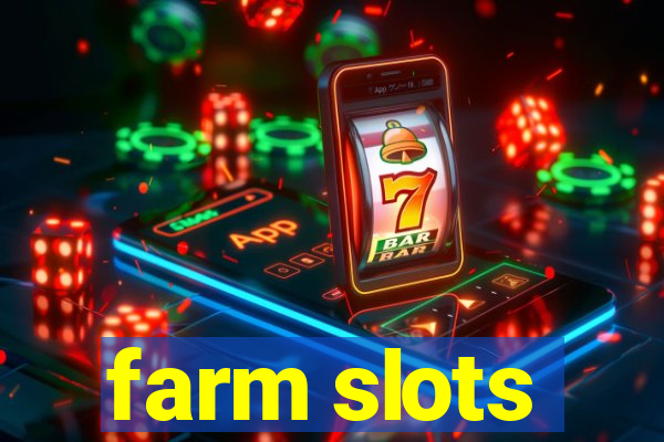 farm slots