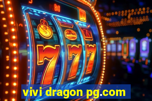 vivi dragon pg.com