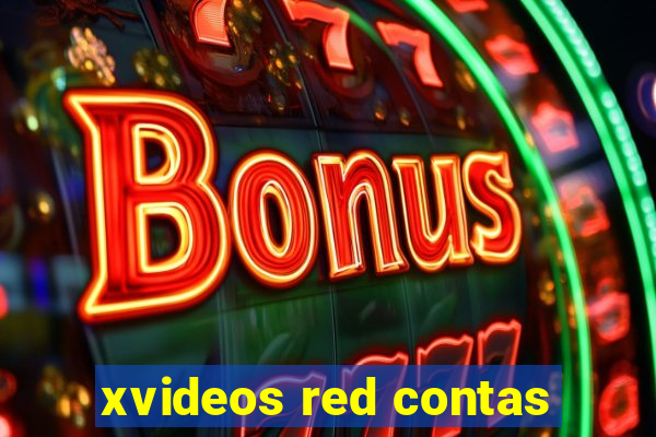 xvideos red contas