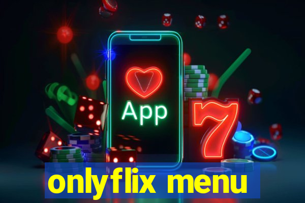 onlyflix menu