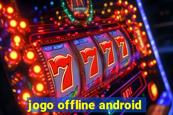 jogo offline android