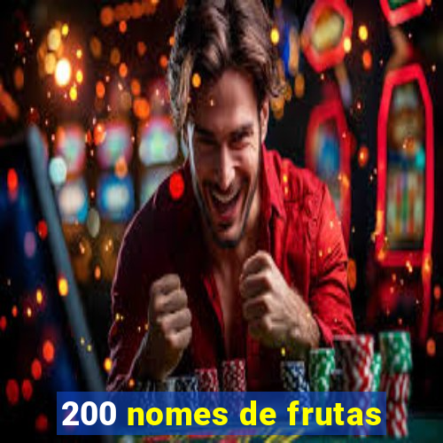 200 nomes de frutas