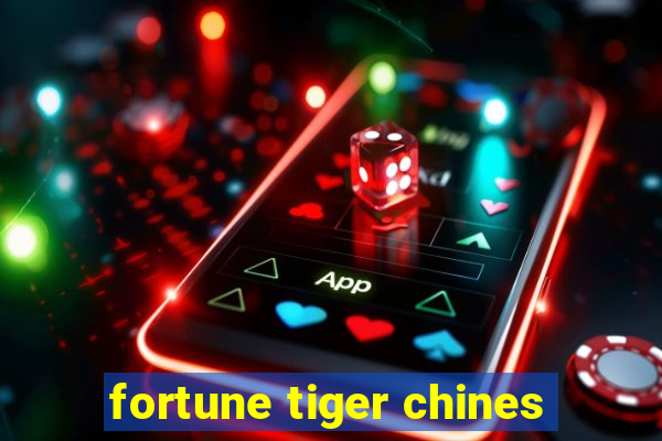 fortune tiger chines