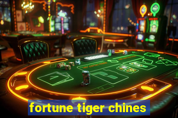 fortune tiger chines