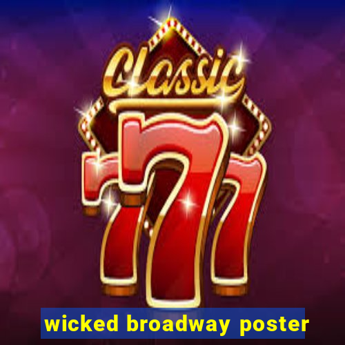 wicked broadway poster