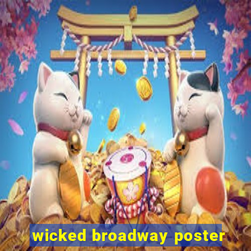 wicked broadway poster