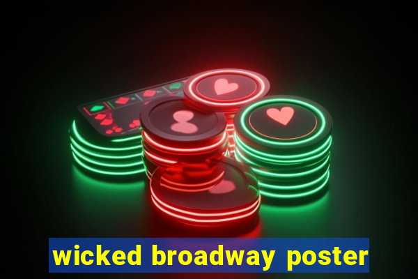 wicked broadway poster