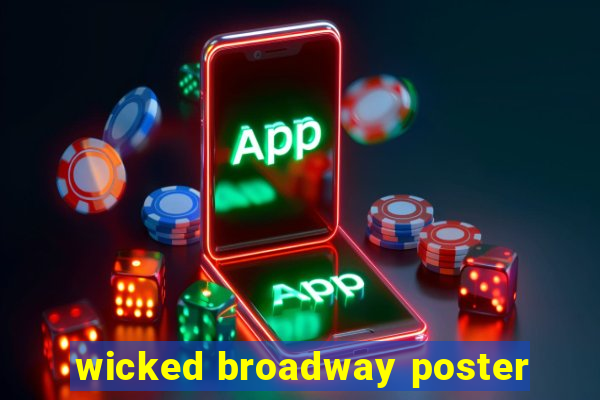 wicked broadway poster