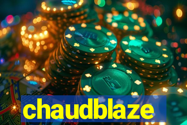 chaudblaze