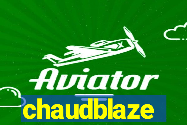 chaudblaze